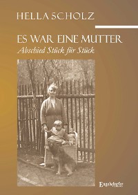 Cover Es war eine Mutter - Abschied Stück für Stück