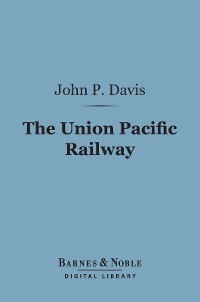 Cover The Union Pacific Railway (Barnes & Noble Digital Library)