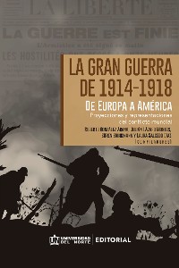 Cover La Gran Guerra de 1914-1918. De Europa a América Latina