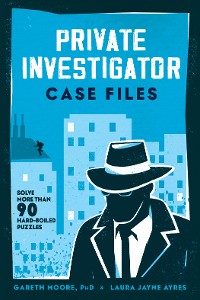 Cover Private Investigator Case Files: Solve More Than 90 Hardboiled Puzzles