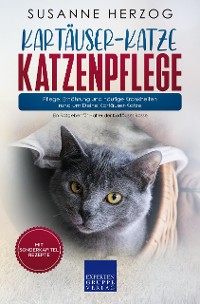 Cover Kartäuser-Katze Katzenpflege – Pflege, Ernährung und häufige Krankheiten rund um Deine Kartäuser-Katze