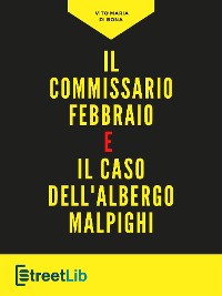 Cover Il commissario Febbraio e il caso dell'albergo Malpighi