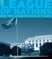 Cover The League of Nations and the Organization of Peace