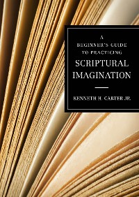 Cover A Beginner's Guide to Practicing Scriptural Imagination