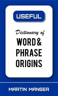 Cover Dictionary of Word and Phrase Origins