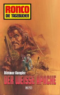 Cover Ronco - Die Tagebücher 02 - Der weiße Apache