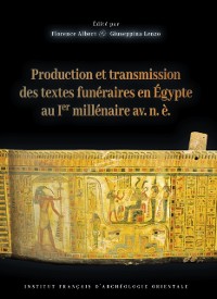 Cover Production et transmission des textes funeraires en Egypte au Ier millenaire av. n. e.