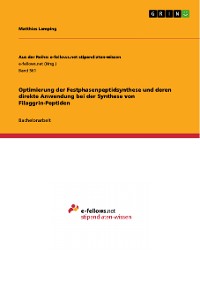 Cover Optimierung der Festphasenpeptidsynthese und deren direkte Anwendung bei der Synthese von Filaggrin-Peptiden