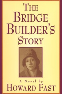 Cover Bridge Builder's Story: A Novel