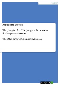 Cover The Jungian Art. The Jungian Persona in Shakespeare's works