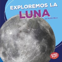 Cover Exploremos la Luna (Let''s Explore the Moon)