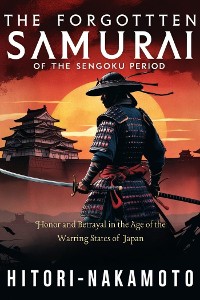 Cover The Forgotten Samurai Of The Sengoku Period