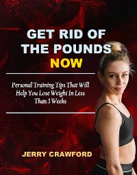 Cover Get Rid of the Pounds Now
