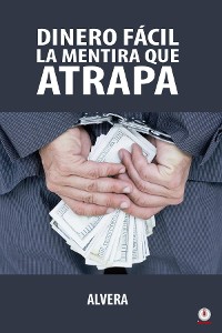 Cover Dinero fácil la mentira que atrapa