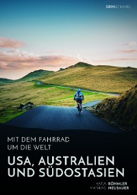 Cover Mit dem Fahrrad um die Welt: USA, Australien und Südostasien