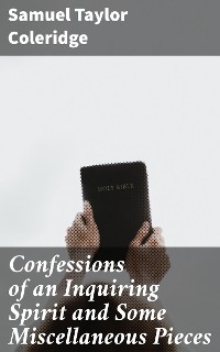 Cover Confessions of an Inquiring Spirit and Some Miscellaneous Pieces