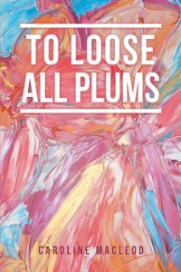 Cover To Loose All Plums