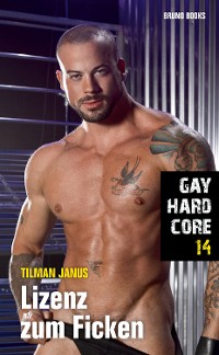 Cover Gay Hardcore 14: Lizenz zum Ficken
