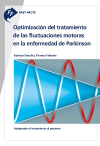 Cover Fast Facts: Optimizaci�n del tratamiento de las fluctuaciones motoras en la enfermedad de Parkinson