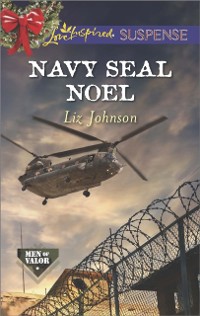 Cover Navy SEAL Noel (Mills & Boon Love Inspired Suspense) (Men of Valor, Book 3)