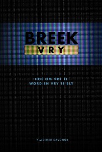 Cover Break Free (Afrikaans Edition) Breek Vry (Hoe om Vry te Word en Vry te Bly)