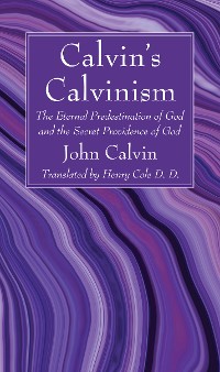 Cover Calvin’s Calvinism