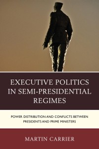 Cover Executive Politics in Semi-Presidential Regimes