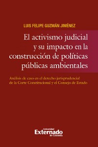Cover Activismo judicial y su impacto en la construcción de politicas públicas ambientales. análi*s de caso en el derecho juris