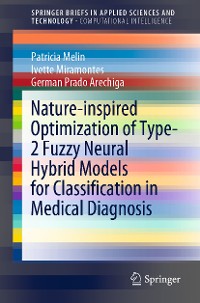 Cover Nature-inspired Optimization of Type-2 Fuzzy Neural Hybrid Models for Classification in Medical Diagnosis