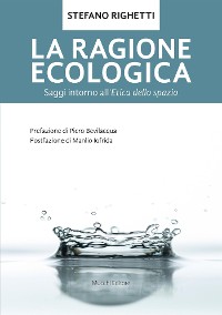 Cover La ragione ecologica. Saggi intorno all'etica dello spazio