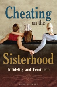 Cover Cheating on the Sisterhood: Infidelity and Feminism