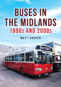 Cover Buses in the Midlands: 1990s and 2000s