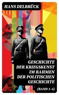 Cover Geschichte der Kriegskunst im Rahmen der politischen Geschichte (Band 1-4)