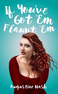 Cover 'If you've got 'Em flaunt 'Em