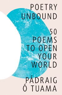 Cover Poetry Unbound: 50 Poems to Open Your World