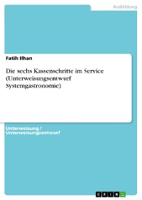 Cover Die sechs Kassenschritte im Service (Unterweisungsentwurf Systemgastronomie)