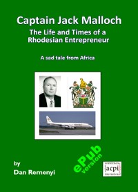 Cover Captain Jack Malloch : The Life and Times of a Rhodesian Entrepreneur