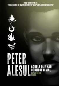 Cover Peter Alesul: Aquele Que Não Conhece O Mal