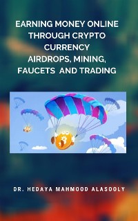 Cover Earning Money Online through Crypto Currency Airdrops, Mining, Faucets  and Trading