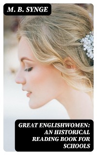 Cover Great Englishwomen: An Historical Reading Book for Schools