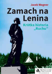 Cover Zamach na Lenina. Krótka historia „Ruchu”