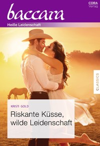 Cover Riskante Küsse, wilde Leidenschaft