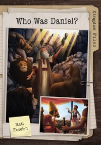 Cover Kingdom Files: Who Was Daniel?