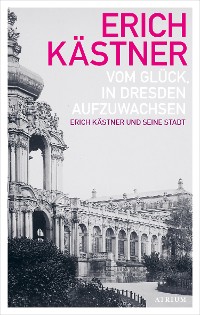 Cover Vom Glück, in Dresden aufzuwachsen