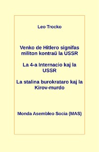 Cover Venko de Hitlero signifas militon kontraŭ la USSR; La 4-a Internacio kaj la USSR; La stalina burokrataro kaj la Kirov-murdo