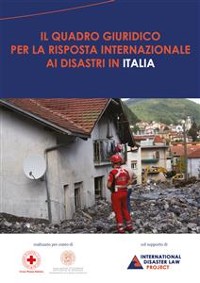 Cover Il quadro giuridico per la risposta internazionale ai disastri in Italia