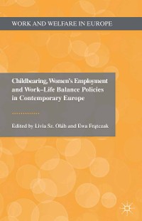 Cover Childbearing, Women's Employment and Work-Life Balance Policies in Contemporary Europe