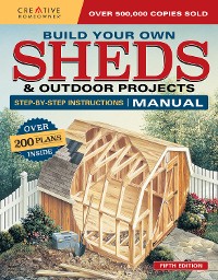 Cover Build Your Own Sheds & Outdoor Projects Manual, Fifth Edition