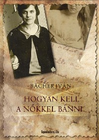 Cover Hogyan kell a nőkkel bánni