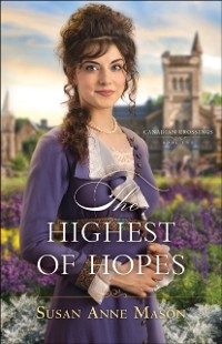 Cover Highest of Hopes (Canadian Crossings Book #2)